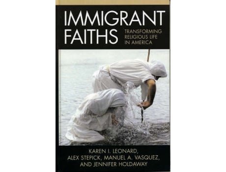 Livro immigrant faiths de edited by karen i leonard , edited by alex stepick , edited by manuel a vasquez , edited by jennifer holdaway (inglês)