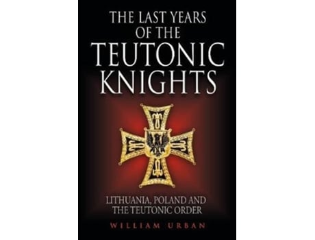 Livro the last years of the teutonic knights de william urban (inglês)