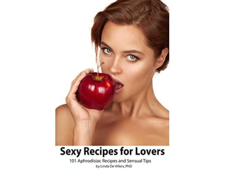 Livro Sexy Recipes for Lovers de Linda De Villers (Inglês)