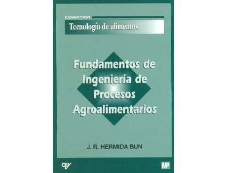 Livro Fundamentos de Ingenieria de Procesos Agroalimentarios de Jose Ramon Hermida Bun (Espanhol)