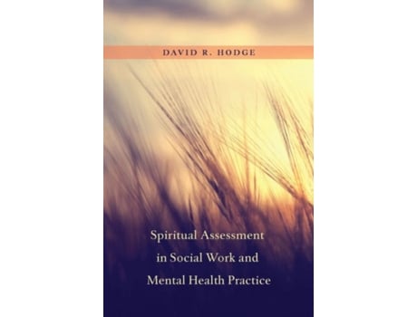 Livro Spiritual Assessment in Social Work and Mental Health Practice de David Hodge (Inglês - Capa Dura)