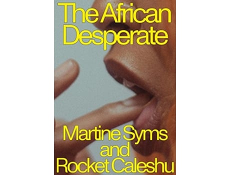 Livro African Desperate de Martine Syms e Rocket Caleshu (Inglês)