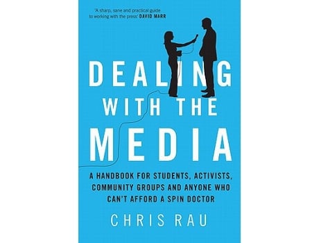 Livro Dealing with the Media A Handbook for Students Activists Community Groups and Anyone Who Cant Afford a Spin Doctor de Chris Rau (Inglês)