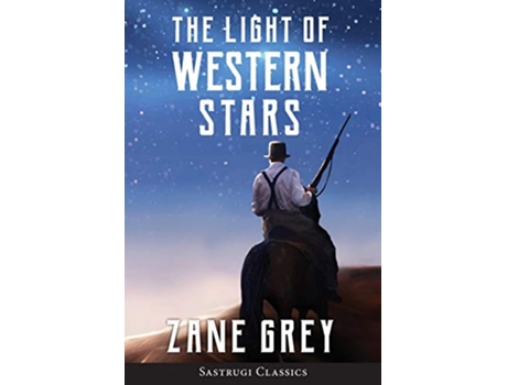 Livro The Light of Western Stars ANNOTATED de Zane Grey Zane Grey (Inglês)