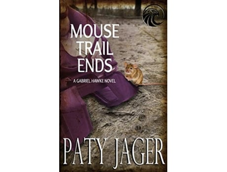 Livro Mouse Trail Ends Gabriel Hawke Novel de Paty Jager (Inglês)