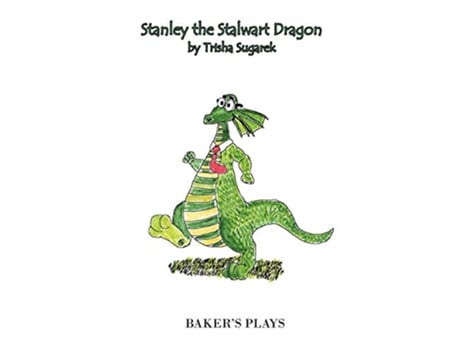 Livro Stanley the Stalwart Dragon de Trisha Sugarek (Inglês)