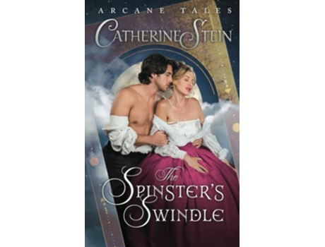 Livro The Spinsters Swindle Arcane Tales de Catherine Stein (Inglês)