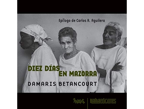 Livro Diez días en Mazorra Fluxus Spanish Edition de Damaris Betancourt (Espanhol)