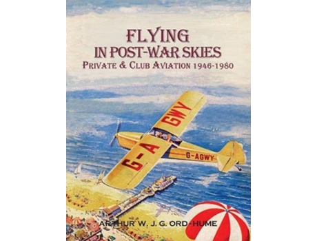 Livro Flying in Post-War Skies de Arthur W J G Ord-Hume (Inglês)