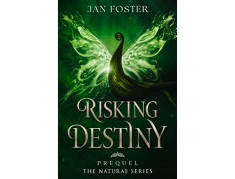 Livro Risking Destiny Keeping your crown when chaos invades – failing isn’t an option The Naturae Series de Jan Foster Jan Foster (Inglês)