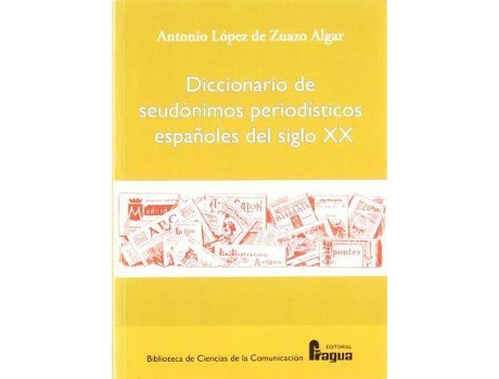 Livro Diccionario de seudónimos periodísticos españoles del siglo XX de Antonio Lopez De Zuazo Algar (Espanhol)