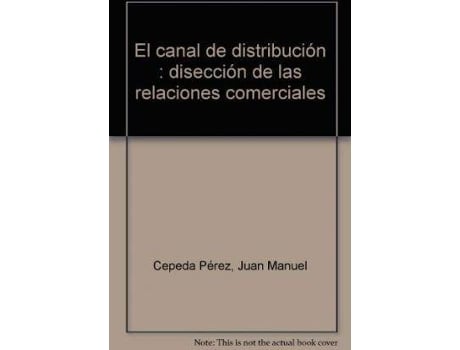 Livro El Canal De Distribución : Disección De Las Relaciones Comerciales de Juan Manuel Cepeda Pérez (Espanhol)