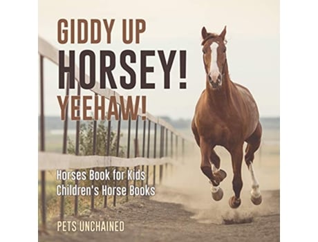 Livro Giddy Up Horsey Yeehaw Horses Book for Kids Childrens Horse Books de Pets Unchained (Inglês)