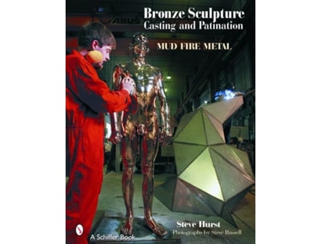 Livro Bronze Sculpture Casting amp Patination de Steve Hurst (Inglês - Capa Dura)