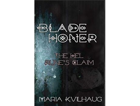 Livro Blade Honer Book Three The Hel Runes Claim Blade Honer The Hammer of Greatness de Maria Kvilhaug (Inglês)