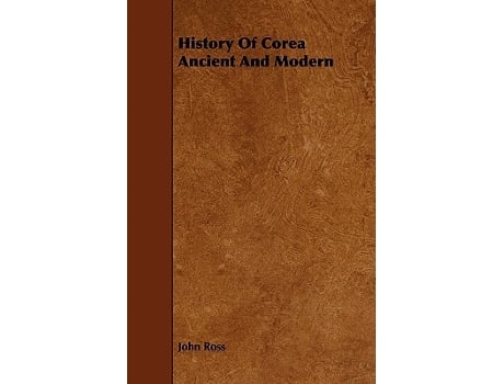 Livro History Of Corea Ancient And Modern de John Ross (Inglês)