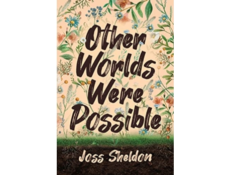 Livro Other Worlds Were Possible de Joss Sheldon (Inglês - Capa Dura)