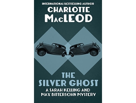 Livro The Silver Ghost The Sarah Kelling and Max Bittersohn Mysteries de Charlotte MacLeod (Inglês)