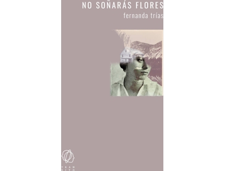 Livro No Soñarás Flores de Fernanda Trías (Espanhol)