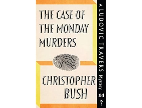 Livro The Case of the Monday Murders A Ludovic Travers Mystery de Christopher Bush (Inglês)