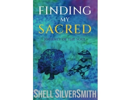 Livro Finding My Sacred Journey of the Soul de Shell SilverSmith (Inglês)