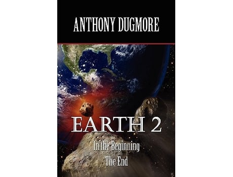 Livro Earth 2 In The Beginning The End de Anthony Dugmore (Inglês)