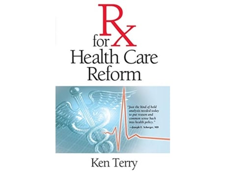 Livro Rx for Health Care Reform de Ken Terry (Inglês)