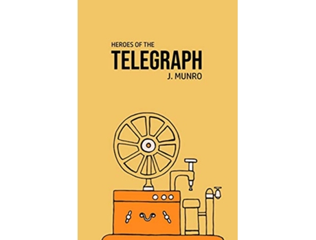 Livro Heroes of the Telegraph de John Munro (Inglês)