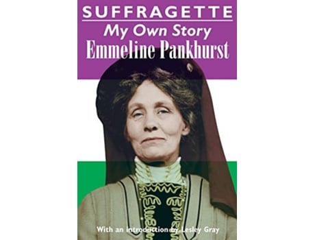 Livro Suffragette My Own Story de Emmeline Pankhurst (Inglês)