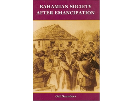 Livro Bahamian Society since Emancipation de Gail Saunders-Smith (Inglês)