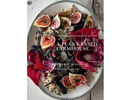 Livro A Plant-Based Farmhouse de Cherie Hausler (Inglês - Capa Dura)