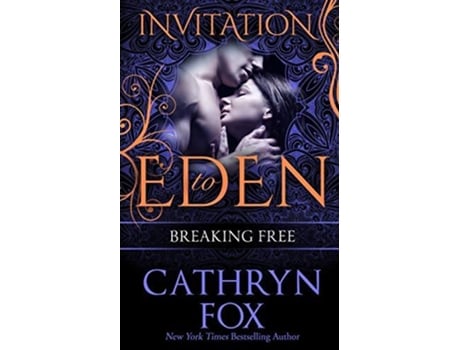 Livro Breaking Free Invitation to Eden de Cathryn Fox (Inglês)