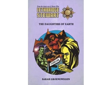 Livro lethbridge-stewart: daughters of earth de sarah groenewegen (inglês)