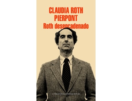 Livro Roth Desencadenado de Claudia Roth Pierpont (Espanhol)