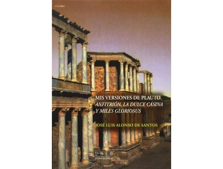 Livro Mis versiones de Plauto: Anfitrión, Casina y Milesgloriousus de José Luis Alonso De Santos (Espanhol)