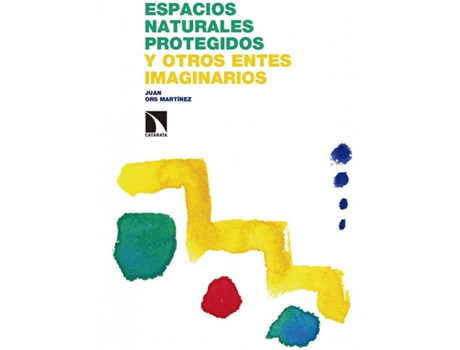 Livro Espacios Naturales Protegidos Y Otros Entes Imaginarios de Juan Ors Martínez (Espanhol)