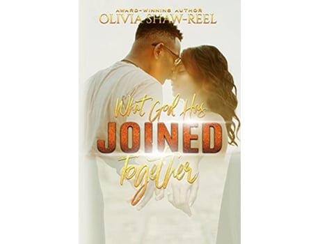 Livro What God Has Joined Together de Olivia ShawReel (Inglês)