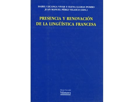 Livro Presencia Y Renovacion De La Linguistica Francesa de Uzcanga Vivar, Isabel (Et Al.) (Eds.) (Espanhol)