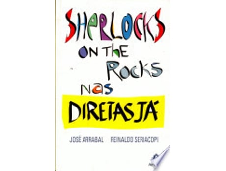 Livro SHERLOCKS ON THE ROCKS NAS DIRETAS JÁ de ARRABAL, JOSE | SERIACOPI et al. (Português do Brasil)