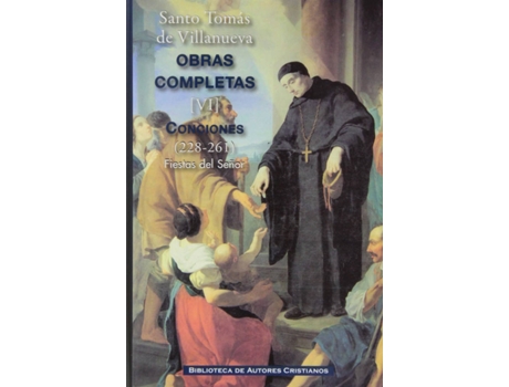 Livro Obras Completas De Santo Tomás De Villanueva.Vi: Conciones 228-261.Fiestas Del Señor de Santo Tomás De Villanueva (1486-1555) (Espanhol)