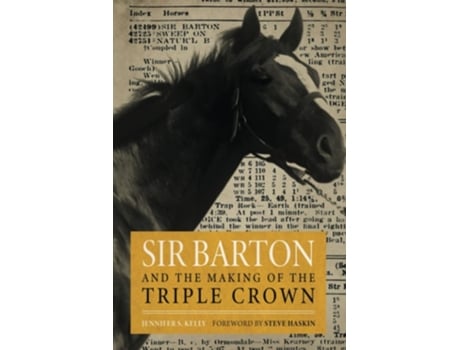 Livro Sir Barton and the Making of the Triple Crown de Jennifer S Kelly (Inglês)