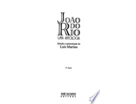 Livro JOÃO DO RIO, UMA ANTOLOGIA de MARTINS, LUIS (Português do Brasil)