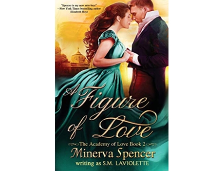 Livro A Figure of Love The Academy of Love de Minerva Spencer e S M Laviolette (Inglês)