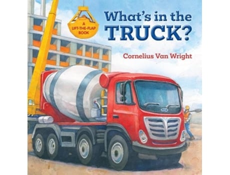 Livro Whats in the Truck? de Cornelius Van Wright (Inglês - Capa Dura)