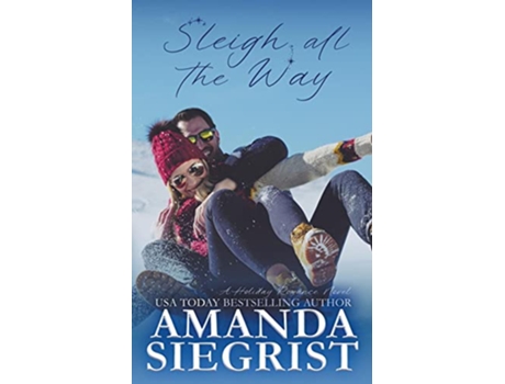 Livro Sleigh All the Way Holiday Romance Novel de Amanda Siegrist (Inglês)