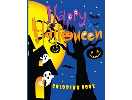 Livro Happy Halloween Coloring Book 60 Spooky Fun Filled Images Pumpkins Witches Mummies Costumes and More 85 x 11 Inches de Licia Yamada (Inglês)