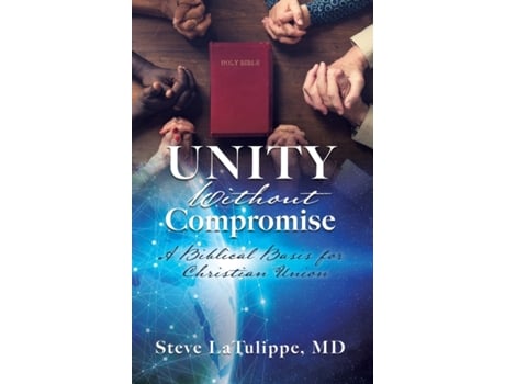 Livro unity without compromise de latulippe, steve, md (inglês)