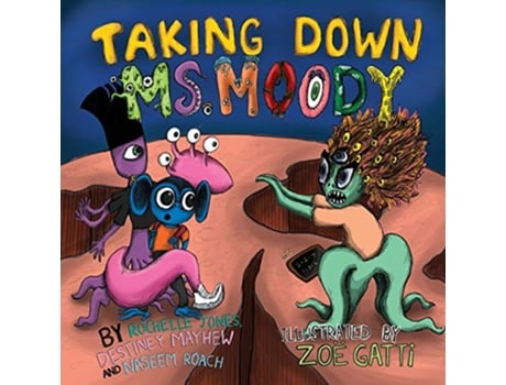 Livro Taking Down Ms Moody Books by Teens de Rochelle Jones Destiney Mayhew Naseem Roach (Inglês)