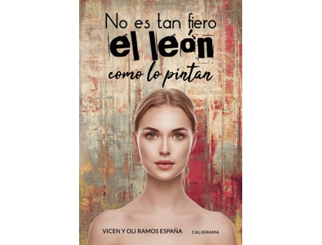 Livro No es tan fiero el león como lo pintan de Vicen Y Oli Ramos España (Espanhol - 2018)