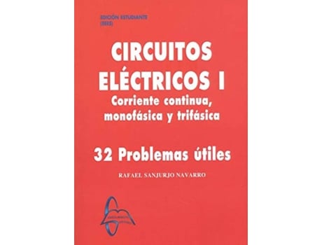 Livro Circuitos Eléctricos I. Corriente Continua, Monofásica Y Trifásica de Rafael Sanjurjo Navarro (Espanhol)